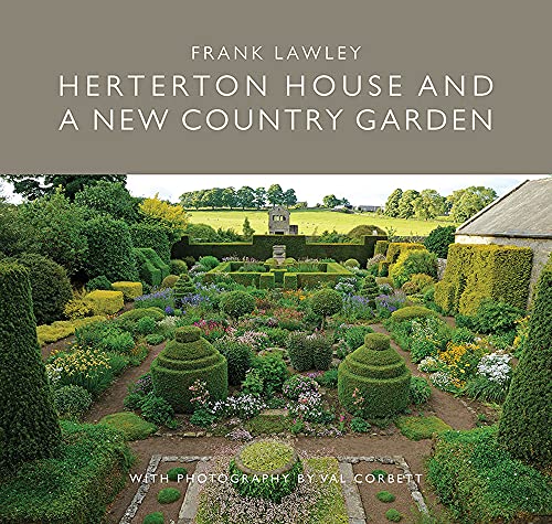 9781910258583: Herterton House and a New Country Garden: The Story of How an Ancient House Was Brought Back to Life and a Fitting Garden Created Around It