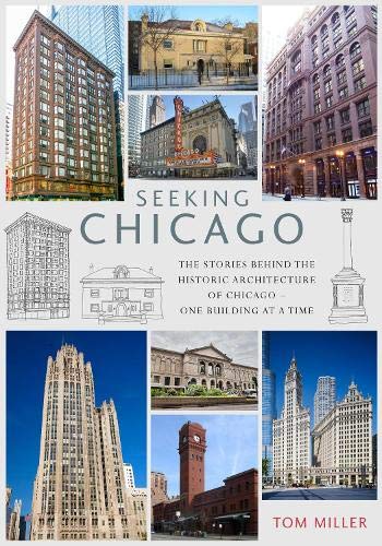 Beispielbild fr Seeking Chicago: The Stories Behind the Architecture of the Windy City - One Building at a Time zum Verkauf von HPB-Blue
