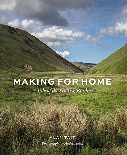 Imagen de archivo de Making for Home: A Tale of the Scottish Borders a la venta por WorldofBooks