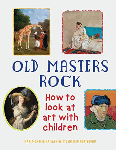 Imagen de archivo de Old Masters Rock: How to Look at Art with Children a la venta por Lakeside Books