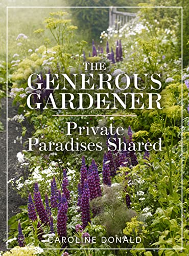 Beispielbild fr The Generous Gardener: Private Paradises Shared zum Verkauf von WorldofBooks