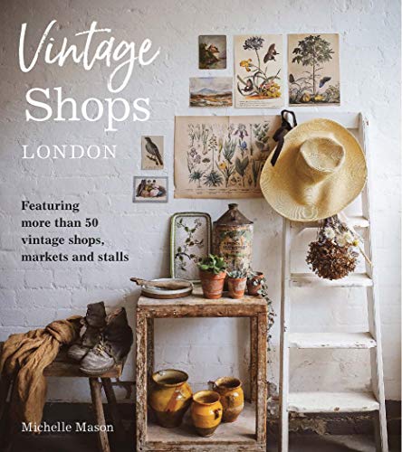 Stock image for Vintage Shops London: Featuring more than 50 vintage shops, markets and stalls for sale by AwesomeBooks