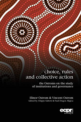 Beispielbild fr Choice, Rules and Collective Action: The Ostroms on the Study of Institutions and Governance (Ecpr Essays) zum Verkauf von GoldenWavesOfBooks