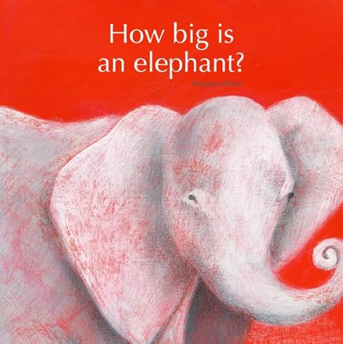 Beispielbild fr How Big is an Elephant? zum Verkauf von WorldofBooks