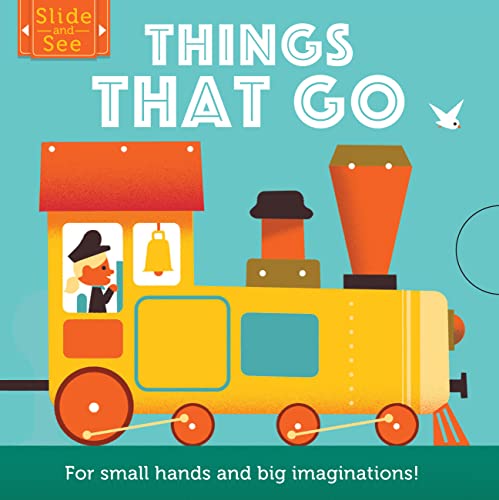 Beispielbild fr Slide and See: Things That Go: For small hands and big imaginations zum Verkauf von HPB Inc.