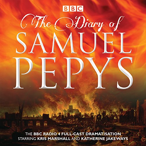 9781910281420: The Diary of Samuel Pepys: The BBC Radio 4 full-cast dramatisation