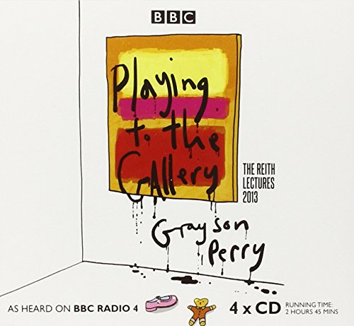 Beispielbild fr Grayson Perry: Playing to the Gallery: The Reith Lectures zum Verkauf von WorldofBooks