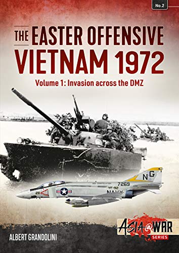 9781910294079: The Easter Offensive: Vietnam 1972: Volume 1 - Invasion Across the DMZ (Asia@War)