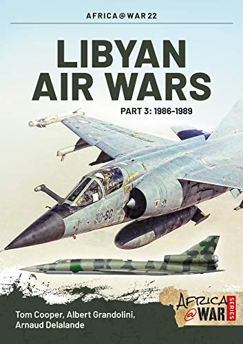 Beispielbild fr Libyan Air Wars: Part 3: 1986?1989 (Africa@War) zum Verkauf von Vintage Volumes PA