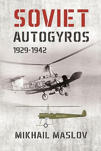 9781910294659: Soviet Autogyros 1929–1942