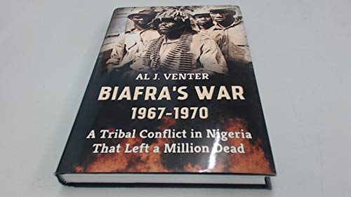 9781910294697: Biafra's War 1967-1970: A Tribal Conflict in Nigeria That Left a Million Dead