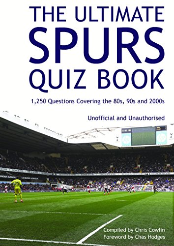 Stock image for The Ultimate Spurs Quiz Book: 1,250 Questions Covering the 80s, 90s and 2000s for sale by Reuseabook