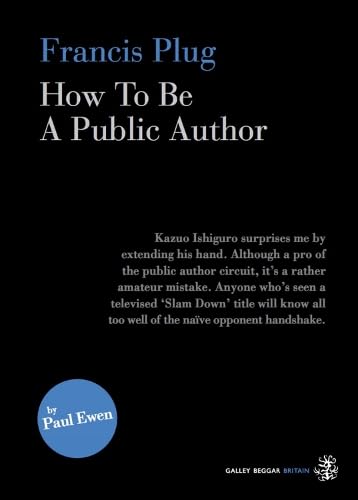 Beispielbild fr Francis Plug - How To Be A Public Author zum Verkauf von WorldofBooks