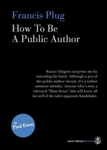 Stock image for Francis Plug - How To Be A Public Author for sale by WorldofBooks