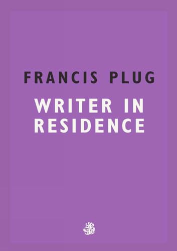 Beispielbild fr Francis Plug: Writer in Residence zum Verkauf von WorldofBooks