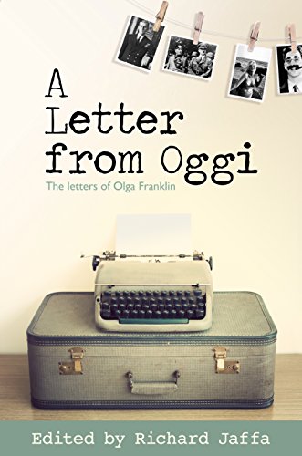 Beispielbild fr A Letter from Oggi: The Letters of Olga Franklin zum Verkauf von WorldofBooks
