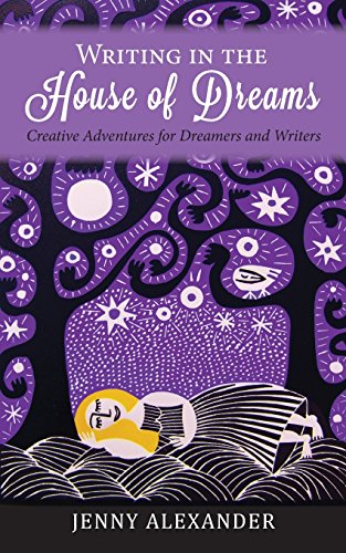 Beispielbild fr Writing in the House of Dreams: Creative Adventures for Dreamers and Writers zum Verkauf von WorldofBooks