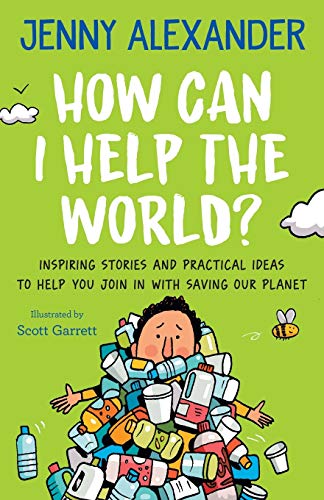 Beispielbild fr How Can I Help The World?: Inspiring stories and practical ideas to help you join in with saving our planet zum Verkauf von WorldofBooks