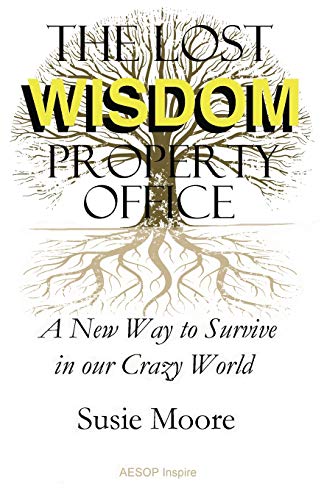 9781910301609: The Lost Wisdom Property Office: A New Way to Survive in Our Crazy World