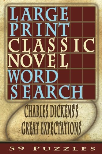 Beispielbild fr Large Print Classic Novel Word Search - Charles Dickens's Great Expectations: 59 Puzzles zum Verkauf von Books Unplugged