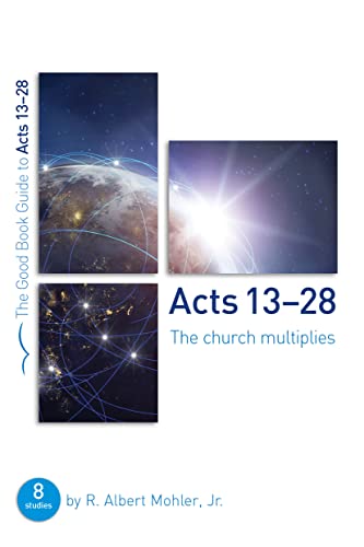 Imagen de archivo de Acts 13-28: The Church Multiplies: Eight studies for groups or individuals (Good Book Guides) a la venta por WorldofBooks