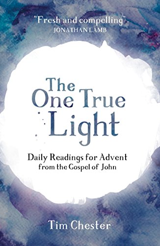 Beispielbild fr The One True Light: Daily Advent Readings from The Gospel of John zum Verkauf von WorldofBooks