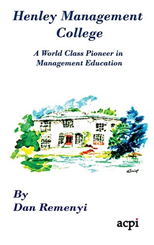 Beispielbild fr Henley Management College: A World Class Pioneer in Management Education - Hardback zum Verkauf von WorldofBooks