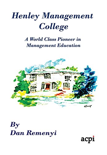 Imagen de archivo de Henley Management College: A World Class Pioneer in Management Education - Dust Jacket Version a la venta por THE SAINT BOOKSTORE