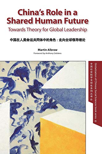 Beispielbild fr China's Role in a Shared Human Future: Towards Theory for Global Leadership: 4 (Globalization of Chinese Social Sciences) zum Verkauf von Monster Bookshop