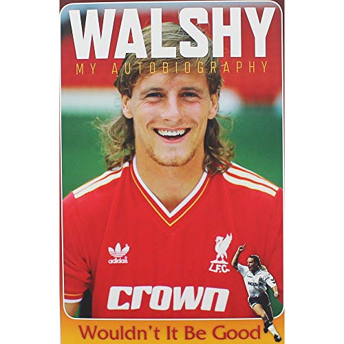 Beispielbild fr Walshy: Paul Walsh: My Autobiography zum Verkauf von WorldofBooks