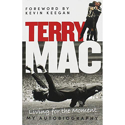 Beispielbild fr Terry Mac: Living For The Moment - My Autobiography zum Verkauf von WorldofBooks