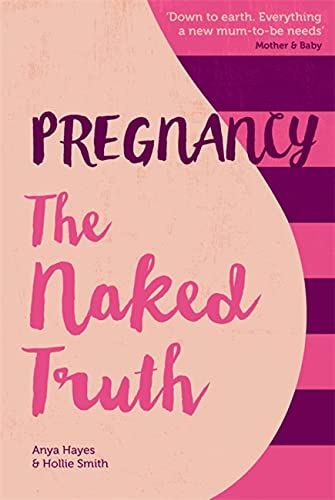 Beispielbild fr Pregnancy The Naked Truth - a refreshingly honest guide to pregnancy and birth zum Verkauf von AwesomeBooks