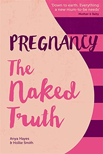 Stock image for Pregnancy The Naked Truth: A refreshingly honest guide to pregnancy and birth for sale by SecondSale