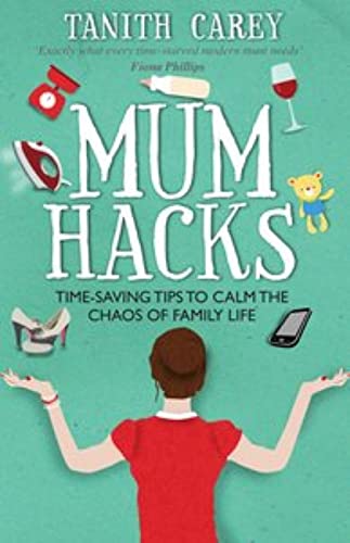 Beispielbild fr Mum Hacks: Time-saving tips to calm the chaos of family life zum Verkauf von WorldofBooks