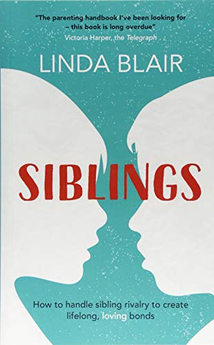 Stock image for Siblings: a parenting guide to managing sibling rivalry and raising happy children: How to handle sibling rivalry to create strong and loving bonds for sale by WorldofBooks