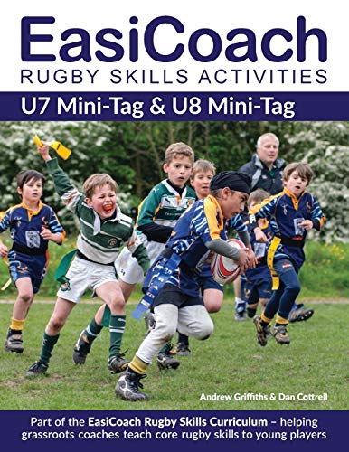 Stock image for EasiCoach Rugby Skills Activities U7 Mini-Tag & U8 Mini-Tag: Book 1 (Easicoach Rugby Skills Curriculum) for sale by WorldofBooks