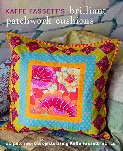9781910339145: Kaffe Fassett's Brilliant Patchwork Cushions: 20 Patchwork Projects Using Kaffe Fassett Fabrics