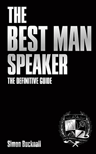 Stock image for The Best Man Speaker: The Definitive Guide To The Best Man Speech for sale by SecondSale