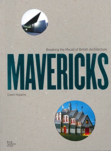 Beispielbild fr Mavericks: Breaking the Mould of British Architecture zum Verkauf von AwesomeBooks