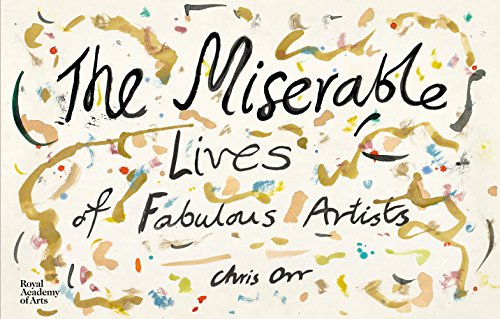 Imagen de archivo de The Miserable Lives of Fabulous Artists a la venta por WorldofBooks