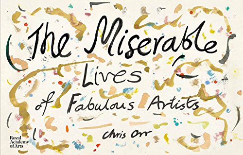 Stock image for Chris Orr: The Miserable Lives of Fabulous Artists for sale by Midtown Scholar Bookstore