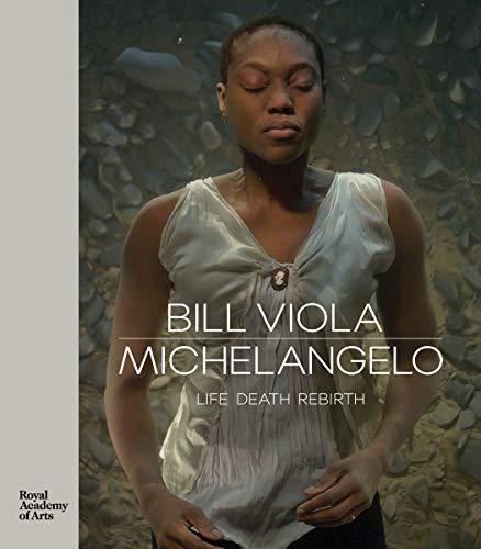 Beispielbild fr Bill Viola/Michelangelo - Life Death Rebirth zum Verkauf von Blackwell's