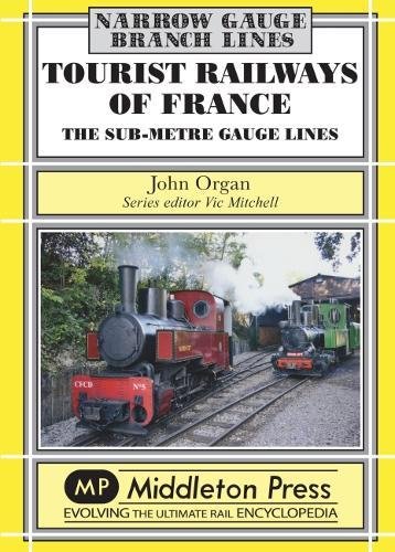 9781910356043: Tourist Railways of France: The Sub-Metre Gauge Lines (Narrow Gauge - Overseas)