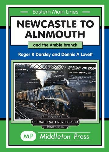 Stock image for Newcastle To Alnmouth and the Amble Branch for sale by Blackwell's