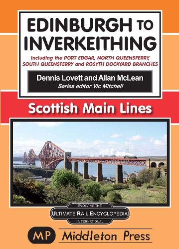 Stock image for Edinburgh To Inverkeithing including the Port Edgar, North Queensferry and Rosyth Dockyard branches (Scottish Main Lines) for sale by Edinburgh Books