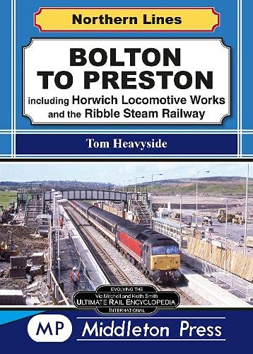 Beispielbild fr Bolton To Preston.: including Horwich Locomotive Works and the Ribble Steam Railway. (Northern Lines) zum Verkauf von Monster Bookshop