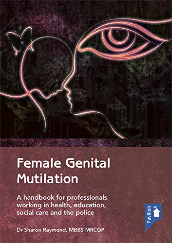 9781910366417: Female Genital Mutilation: A handbook for professionals working in health, education, social care and the police