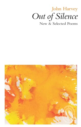 Stock image for Out of Silence: New & Selected Poems for sale by GF Books, Inc.