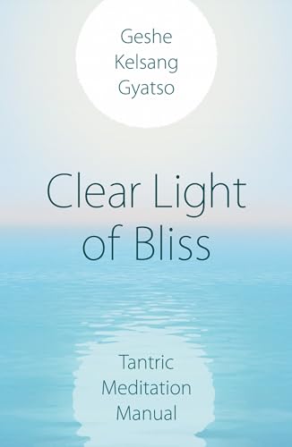 Imagen de archivo de Clear Light of Bliss: Tantric Meditation Manual a la venta por Dream Books Co.