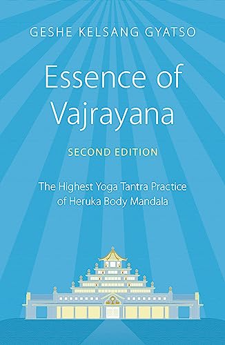 9781910368664: Essence of Vajrayana: The Highest Yoga Tantra Practice of Heruka Body Mandala